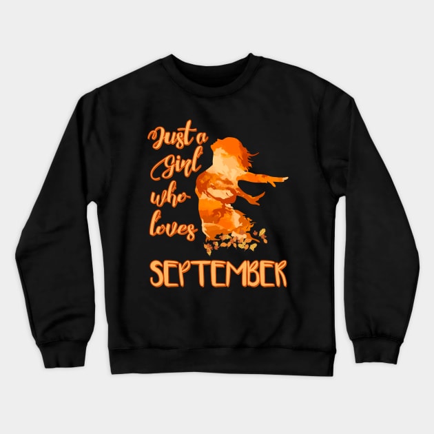 Just a Girl who Loves September Crewneck Sweatshirt by DeesDeesigns